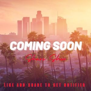 **Share Show Coming Soon**